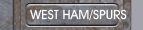 WEST HAM/SPURS